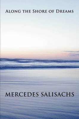Mercedes Salisachs - Along the Shore of Dreams, Häftad