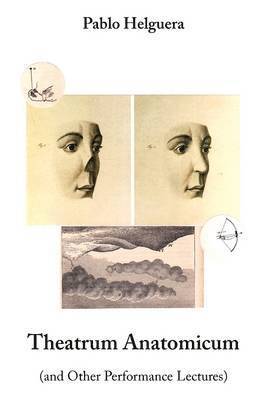Pablo Helguera - Theatrum Anatomicum (and Other Performance Lectures), Häftad