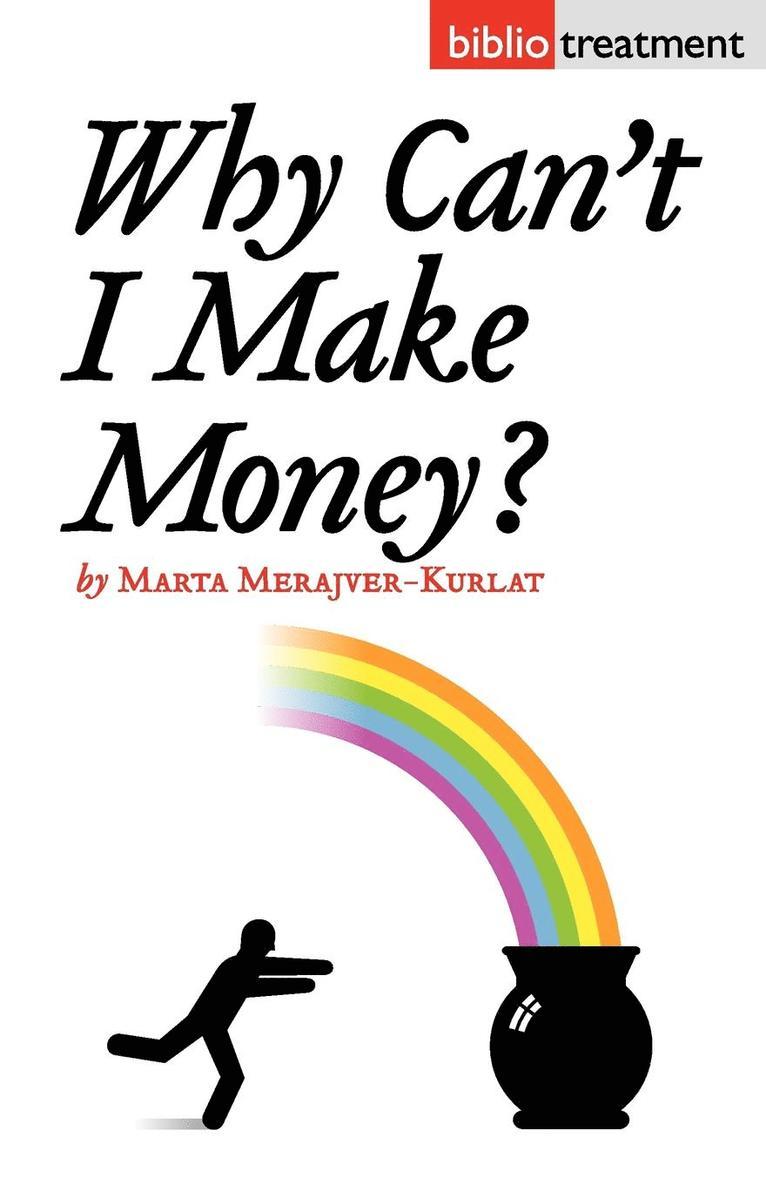 Why Can't I Make Money? 1