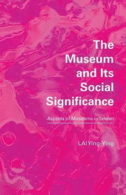 The Museum and its Social Significance 1