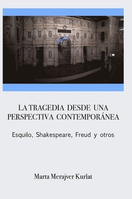 Marta Merajver Kurlat - tragedia desde una perspectiva contemporánea. Esquilo, Shakespeare, Freud y otros, Häftad