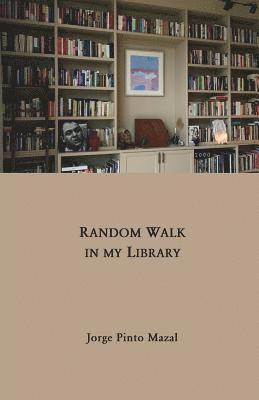 Jorge Pinto Mazal - Random Walk in My Library, Häftad