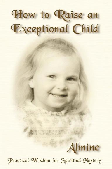 bokomslag How to Raise an Exceptional Child