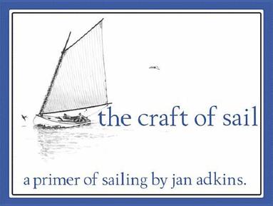 bokomslag The Craft of Sail: A Primer of Sailing