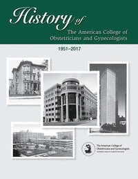 bokomslag History of the American College of Obstetricians and Gynecologists