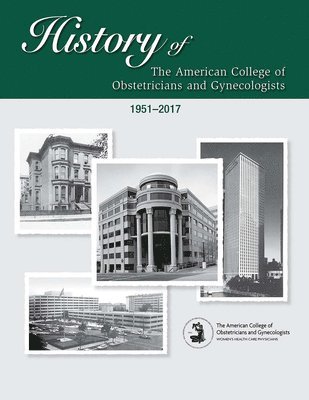 History of the American College of Obstetricians and Gynecologists 1