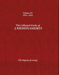 bokomslag The Collected Works of J.Krishnamurti  - Volume Xv 1964-1965