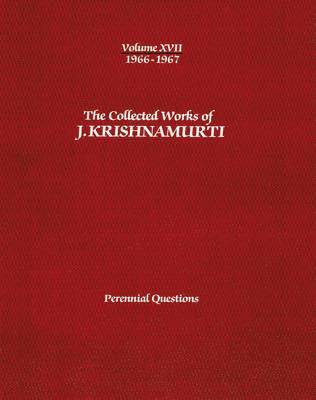 Collected Works of J.Krishnamurti  - Volume Xvii 1966-1967