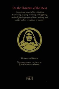 bokomslag On the Shadows of the Ideas: Comprising an art of investigating, discovering, judging, ordering, and applying, set forth for the purpose of inner w