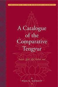 bokomslag A Catalogue of the Comparative Tengyur (bstan'gyur dpe bsdur ma)