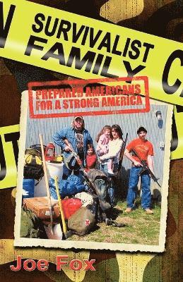 Survivalist Family Prepared Americans for a Strong America 1