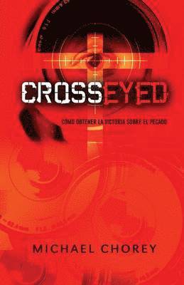 CROSS-EYED Cómo obtener la victoria sobre el pecado