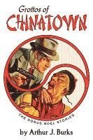 bokomslag Grottos of Chinatown: The Dorus Noel Stories