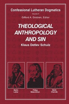 Klaus Detlev Schulz - Theological Anthropology and Sin (paperback), Häftad