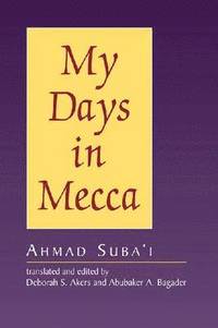 bokomslag My Days in Mecca