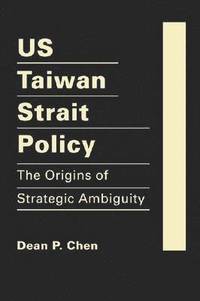 bokomslag US Taiwan Strait Policy