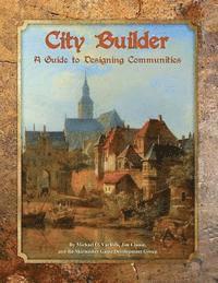 bokomslag City Builder: A Guide to Designing Communities
