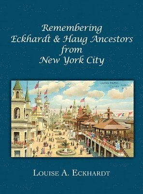 bokomslag Remembering Eckhardt & Haug Ancestors from New York City