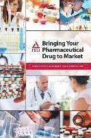 bokomslag Bringing Your Pharmaceutical Drug to Market