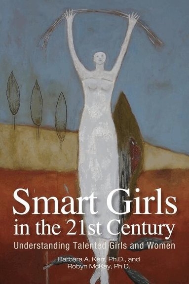 Barbara A. Kerr, Robyn McKay - Smart Girls in the 21st Century, Häftad