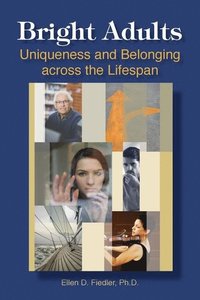 bokomslag Bright Adults : Uniqueness and Belonging Across the Lifespan