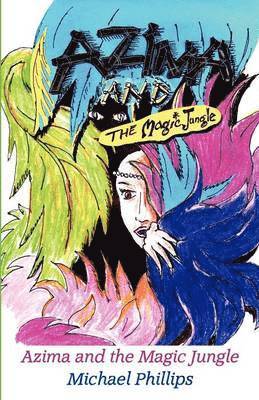 Michael Phillips - Azima and the Magic Jungle, Häftad