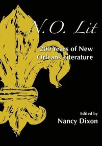 bokomslag N.O. Lit: 200 Years of New Orleans Literature