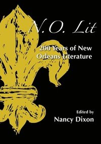 bokomslag N.O. Lit: 200 Years of New Orleans Literature