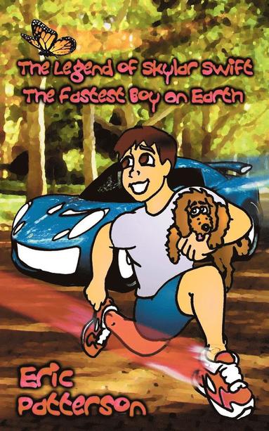 Eric Patterson - Legend of Skylar Swift, the Fastest Boy on Earth, Häftad