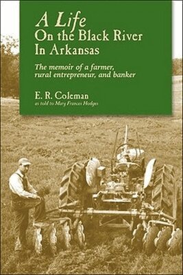 Ewell R. Coleman - Life on the Black River in Arkansas, Häftad