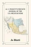 bokomslag A. C. Pickett's Private Journal of the U.S.-Mexican War
