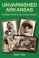 bokomslag Unvarnished Arkansas