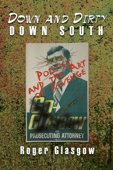 Roger Glasgow - Down and Dirty Down South, Inbunden