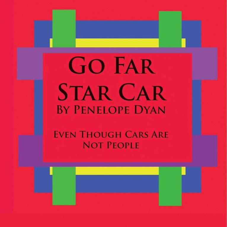 Go Far Star Car--Even Though Cars Are Not People 1