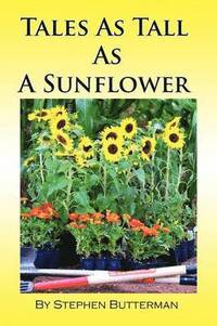 bokomslag Tales As Tall As A Sunflower