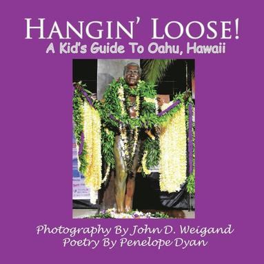 bokomslag Hangin' Loose! A Kid's Guide To Oahu, Hawaii