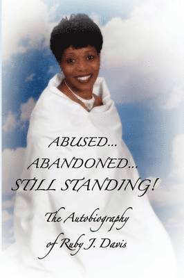 Abused, Abandoned, Still Standing! 1