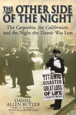 bokomslag The Other Side of the Night: The Carpathia, the Californian and the Night the Titanic Was Lost