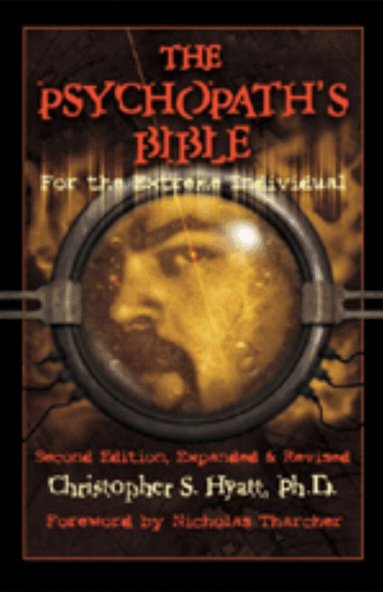 Christopher S Hyatt, Tharcher, Nicholas Tharcher - Psychopath's Bible, Häftad