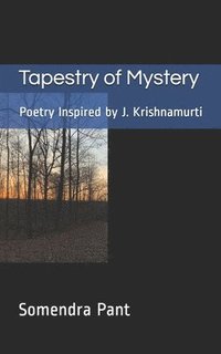 bokomslag Tapestry of Mystery: Poetry Inspired by J. Krishnamurti
