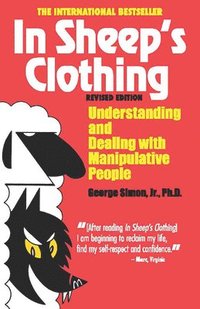 bokomslag In Sheep's Clothing: Understanding and Dealing with Manipulative People