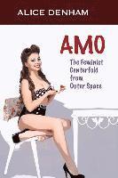Amo: The Feminist Centerfold From Outer Space 1