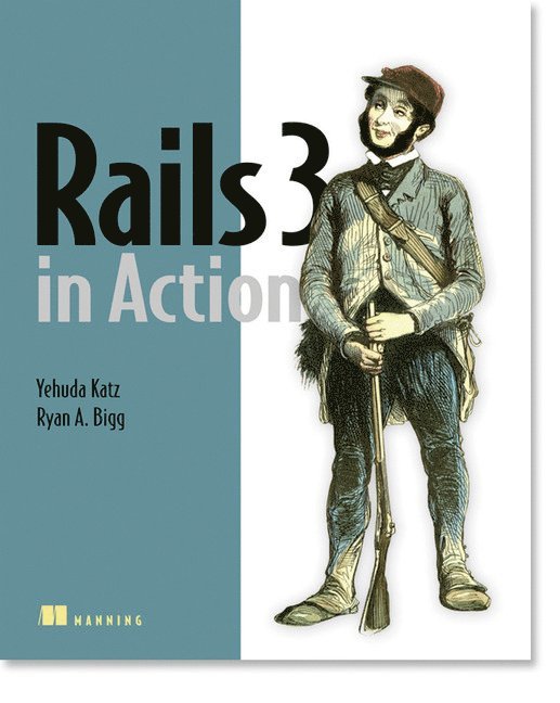 Yehuda Katz, Ryan Bigg - Rails 3 in Action, Häftad