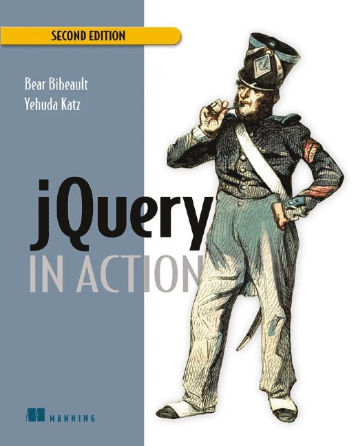 Bear Bibeault, Yehuda Katz - jQuery in Action, Second Edition, Häftad