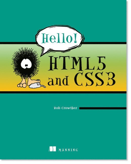 Rob Crowther - Hello! HTML5 & CSS3: A User-Friendly Reference Guide, Häftad