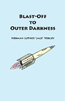 Blast-Off to Outer Darkness 1