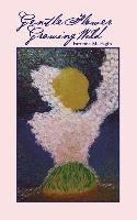 Fartema Mae Fagin, Karen Paul Stone - Gentle Flower Growing Wild, Häftad