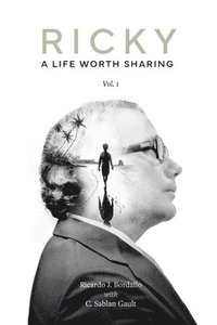 bokomslag Ricky: A Life Worth Sharing, Volume I