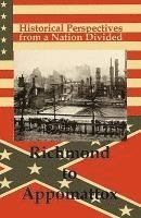 bokomslag Historical Perspectives from a Nation Divided: Richmond to Appomattox