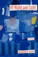 Michael C. Keith - Of Night and Light, Häftad